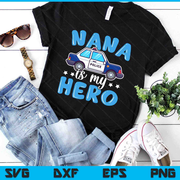Police Officer Nana Is My Hero Police Supporter SVG PNG Digital Printable Files