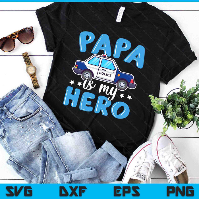 Police Officer Papa Is My Hero Police Supporter SVG PNG Digital Printable Files