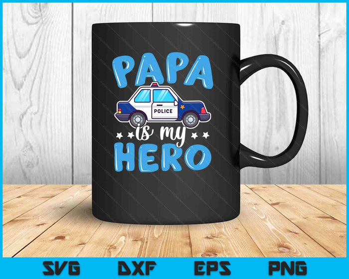 Police Officer Papa Is My Hero Police Supporter SVG PNG Digital Printable Files