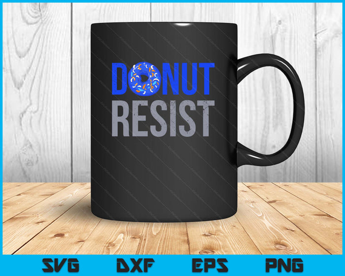 Police Officer Thin Blue Line Donut Resist Joke SVG PNG Digital Printable Files