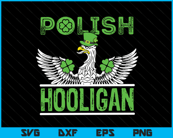Poolse Hooligan St. Patricks Day Eagle Shamrock Ierse SVG PNG digitale afdrukbare bestanden