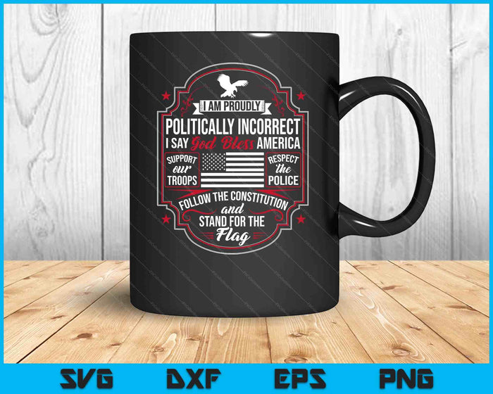 Politically Incorrect God Bless America Conservative SVG PNG Digital Printable Files