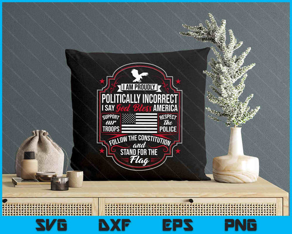 Politically Incorrect God Bless America Conservative SVG PNG Digital Printable Files