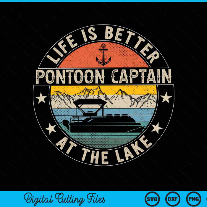 Pontoon Captain Life Is Better At The Lake SVG PNG Digital Cutting Files