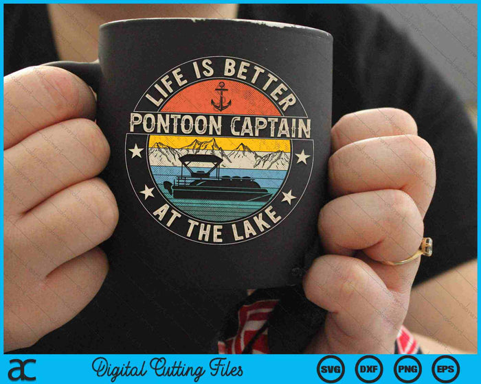Pontoon Captain Life Is Better At The Lake SVG PNG Digital Cutting Files