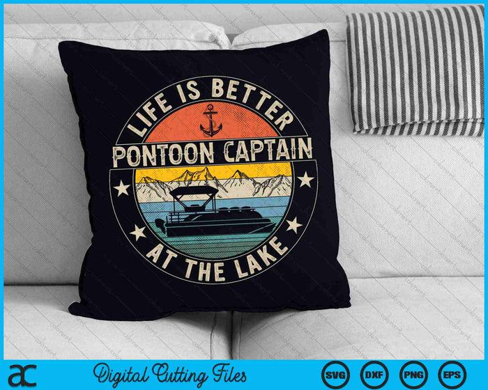 Pontoon Captain Life Is Better At The Lake SVG PNG Digital Cutting Files