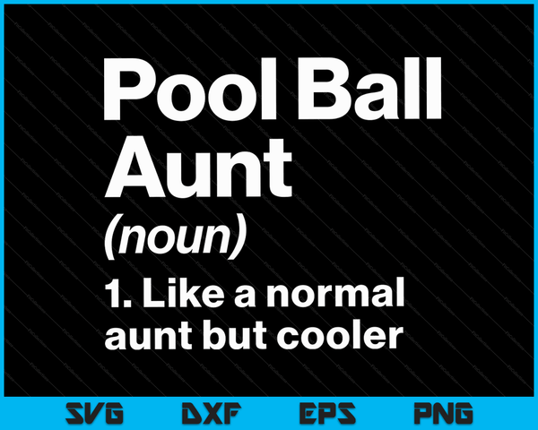 Pool Ball Tante Definitie Grappige &amp; Sassy Sport SVG PNG Digitale afdrukbare bestanden