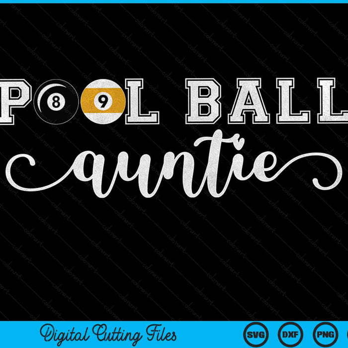 Pool ball auntie sport lover birthday Mothers Day SVG cut file