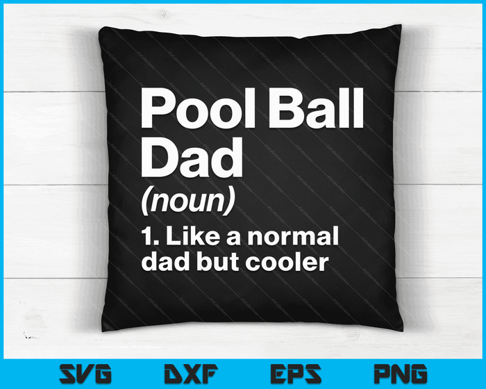 Pool Ball Dad Definition Funny & Sassy Sports SVG PNG Digital Printable Files