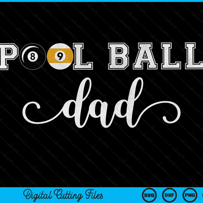 Pool ball dad sport lover birthday Fathers Day SVG cut file