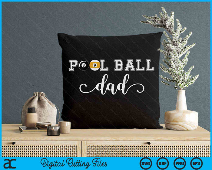 Pool Ball Dad Pool Ball Sport Lover Birthday Fathers Day SVG PNG Digital Cutting Files