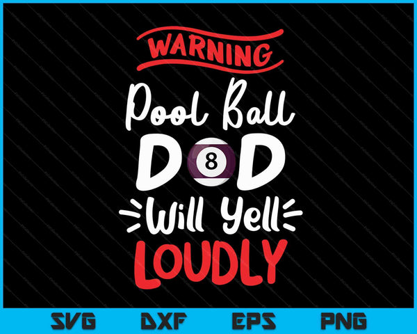 Pool Ball papa waarschuwing Pool Ball papa zal luid schreeuwen SVG PNG digitale afdrukbare bestanden