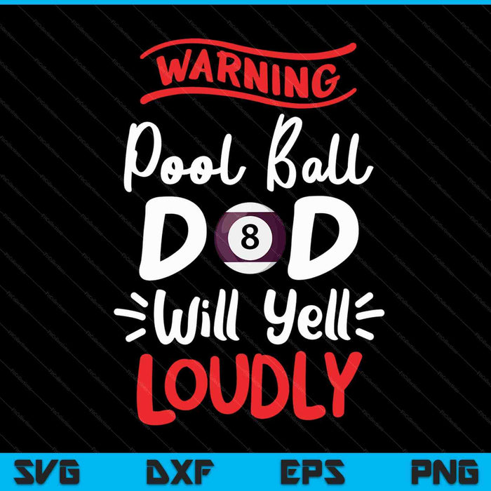 Pool ball dad warning dad will yell loudly SVG cut file