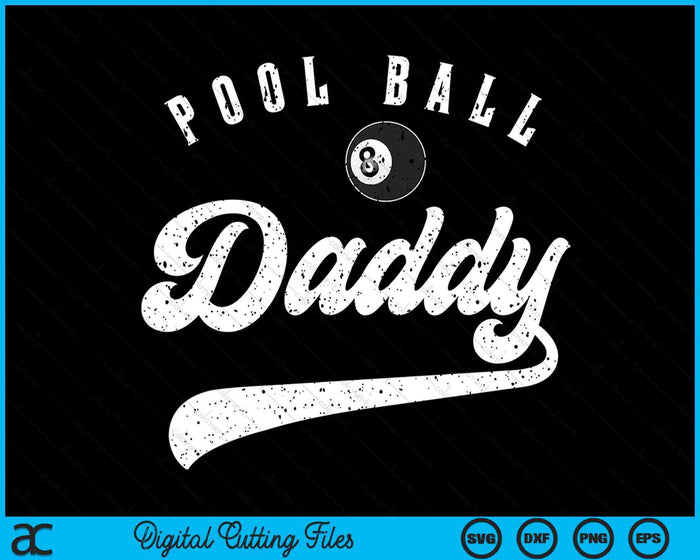 Pool Ball Daddy SVG PNG Digital Cutting File