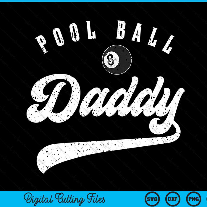 Pool Ball Daddy SVG PNG Digital Cutting File