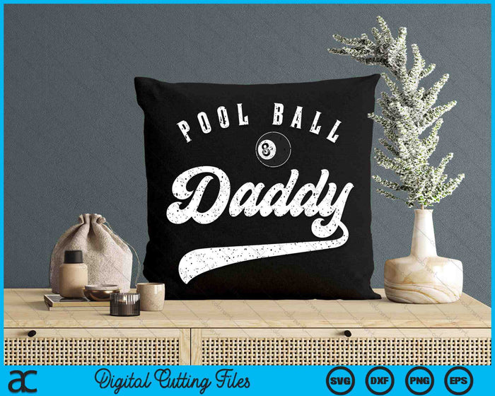 Pool Ball Daddy SVG PNG Digital Cutting File