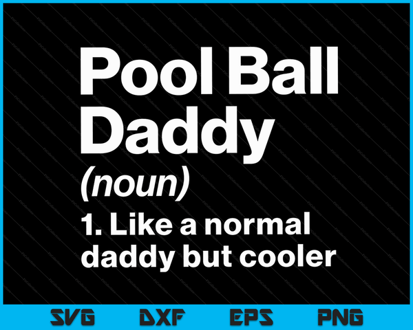 Pool Ball Daddy definitie grappige &amp; brutale sport SVG PNG digitale afdrukbare bestanden