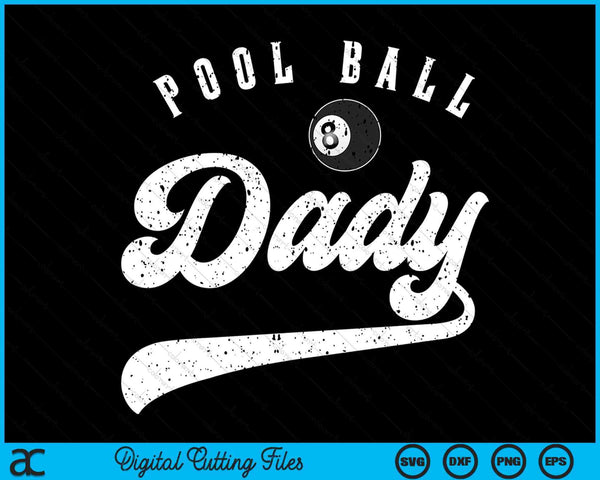 Pool Ball Dady SVG PNG Digital Cutting File