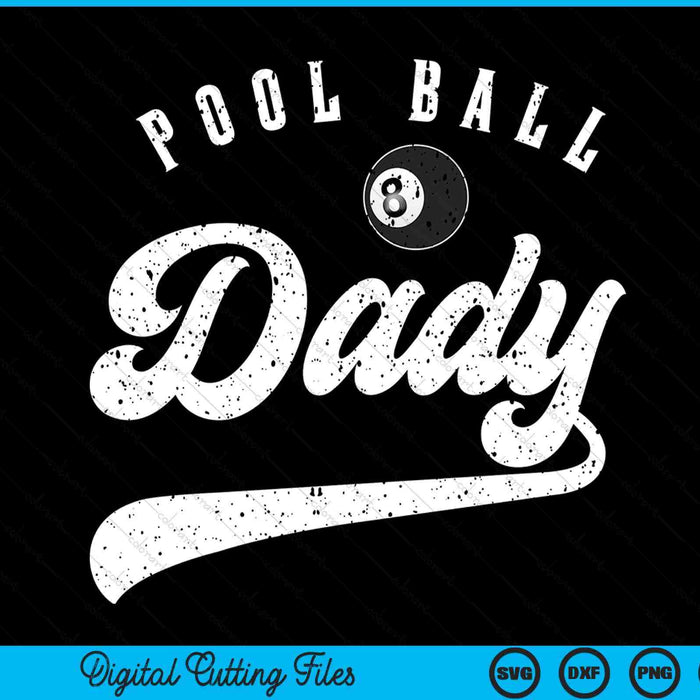 Pool Ball Dady SVG PNG Digital Cutting File