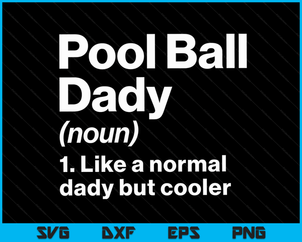 Pool Ball Dady definitie grappige &amp; brutale sport SVG PNG digitale afdrukbare bestanden
