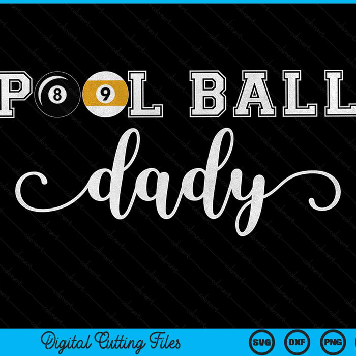 Pool ball dady sport lover birthday Fathers Day SVG cut file
