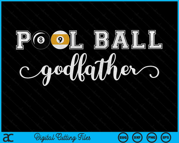 Pool Ball Godfather Pool Ball Sport Lover Birthday Fathers Day SVG PNG Digital Cutting Files