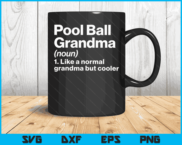 Pool Ball Grandma Definition Funny & Sassy Sports SVG PNG Digital Printable Files