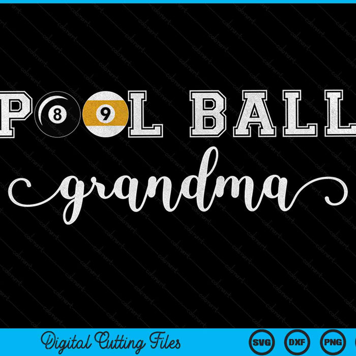 Pool ball grandma sport lover birthday Mothers Day SVG cut file