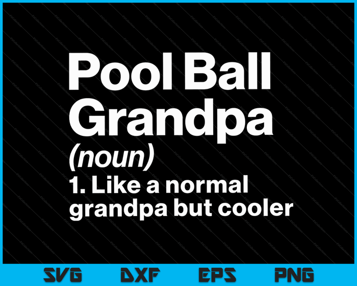 Pool Ball Opa Definitie Grappige & Sassy Sport SVG PNG Digitale afdrukbare bestanden