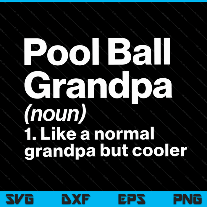 Pool ball grandpa definition sassy sports SVG cut file