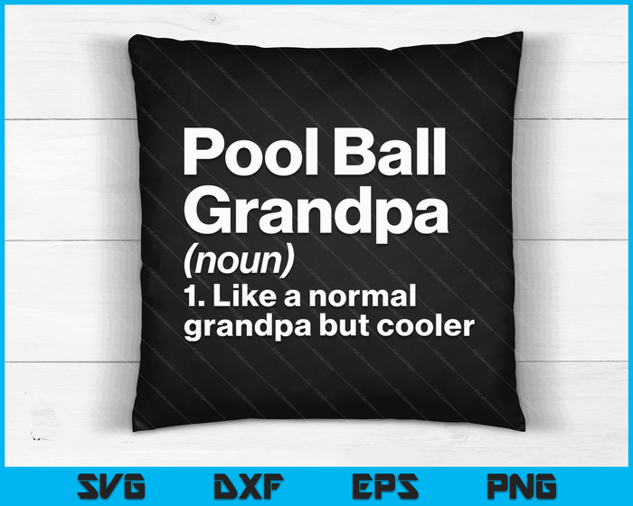 Pool Ball Grandpa Definition Funny & Sassy Sports SVG PNG Digital Printable Files