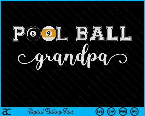 Pool ball grandpa sport lover birthday Fathers Day SVG cut file