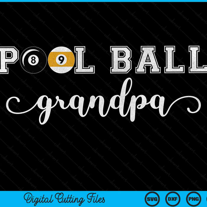 Pool ball grandpa sport lover birthday Fathers Day SVG cut file