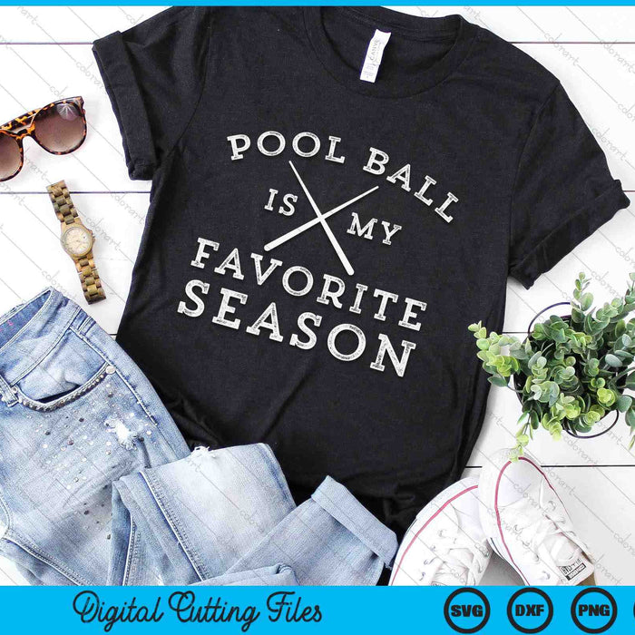 Pool Ball Is My Favorite Season SVG PNG Digital Printable Files