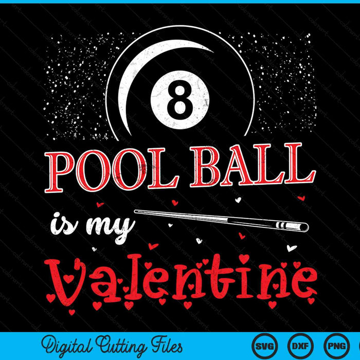 Pool Ball Is mijn Valentijn Happy Valentijnsdag SVG PNG digitale snijbestanden 