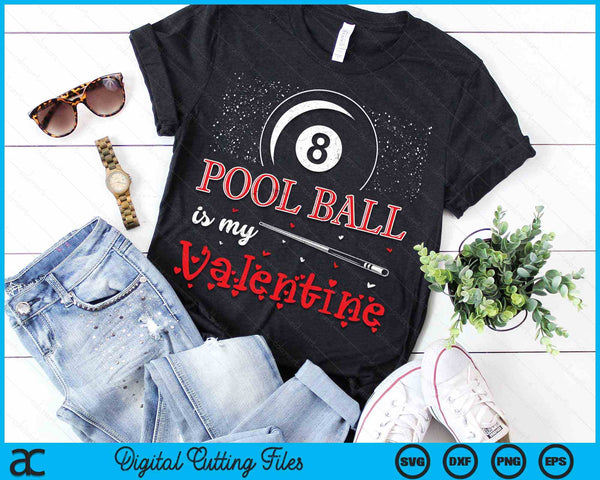 Pool Ball Is mijn Valentijn Happy Valentijnsdag SVG PNG digitale snijbestanden 