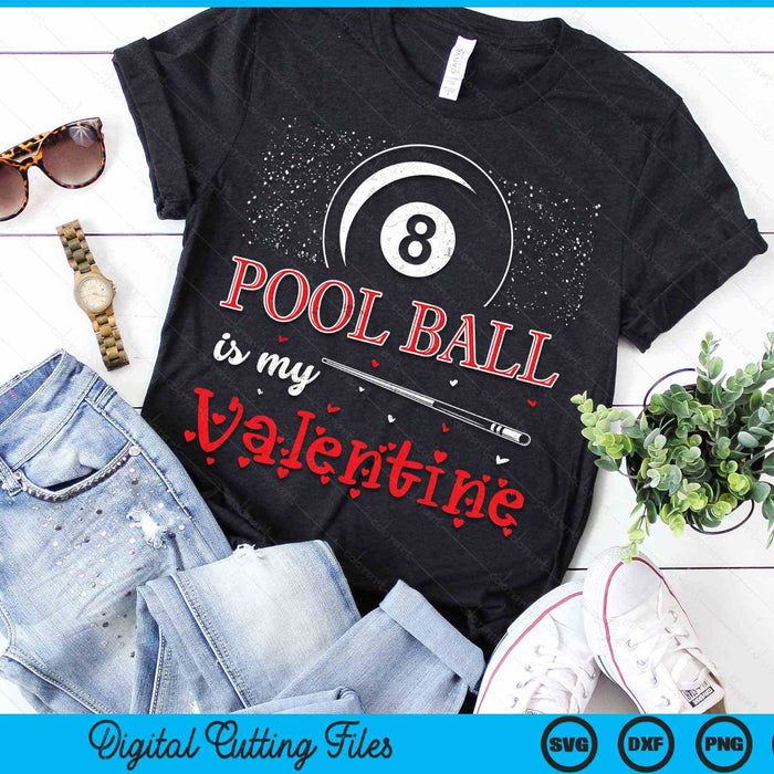 Pool Ball Is mijn Valentijn Happy Valentijnsdag SVG PNG digitale snijbestanden 