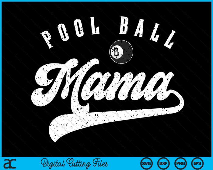 Pool Ball Mama SVG PNG Digital Cutting File