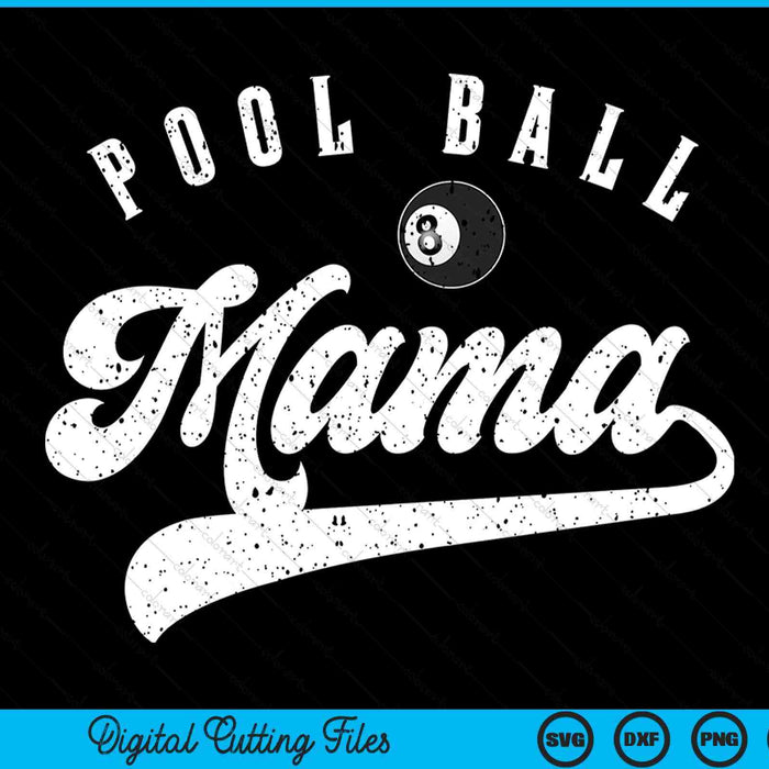 Pool Ball Mama SVG PNG Digital Cutting File