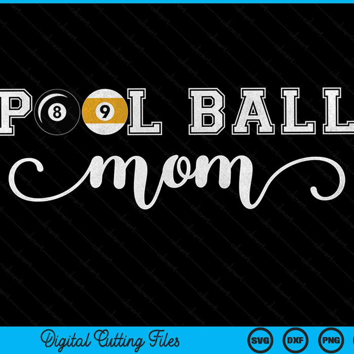 Pool ball mom sport lover birthday Mothers Day SVG cut file