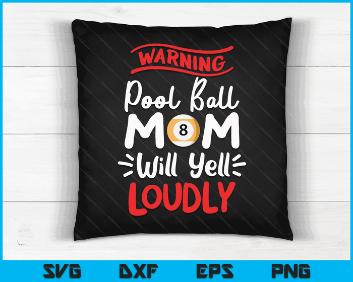 Pool Ball Mom Warning Pool Ball Mom Will Yell Loudly SVG PNG Digital Printable Files