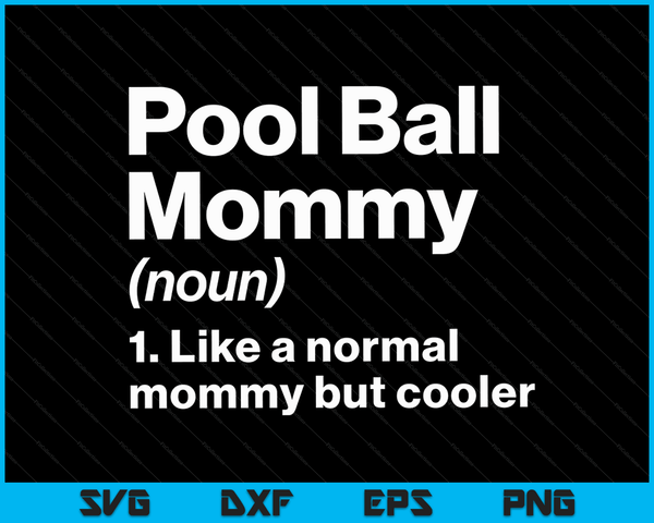 Pool Ball Mama definitie grappige &amp; brutale sport SVG PNG digitale afdrukbare bestanden