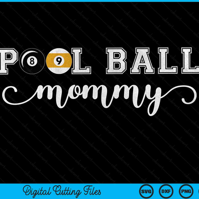 Pool ball mommy sport lover birthday Mothers Day SVG cut file