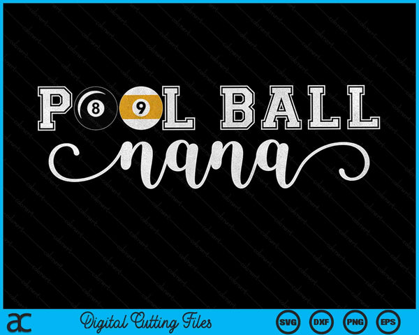 Pool Ball Nana Pool Ball Sport Lover Birthday SVG PNG Digital Cutting Files