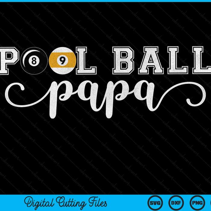 Pool ball papa sport lover birthday Fathers Day SVG cut file
