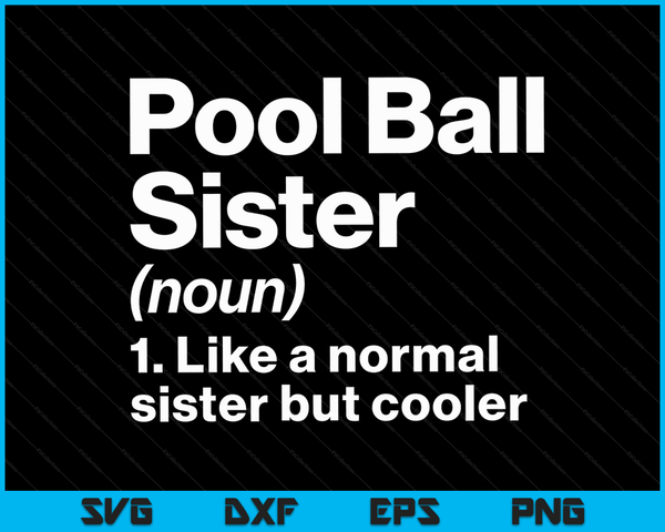 Pool Ball Sister Definitie Grappige &amp; Sassy Sport SVG PNG Digitale afdrukbare bestanden