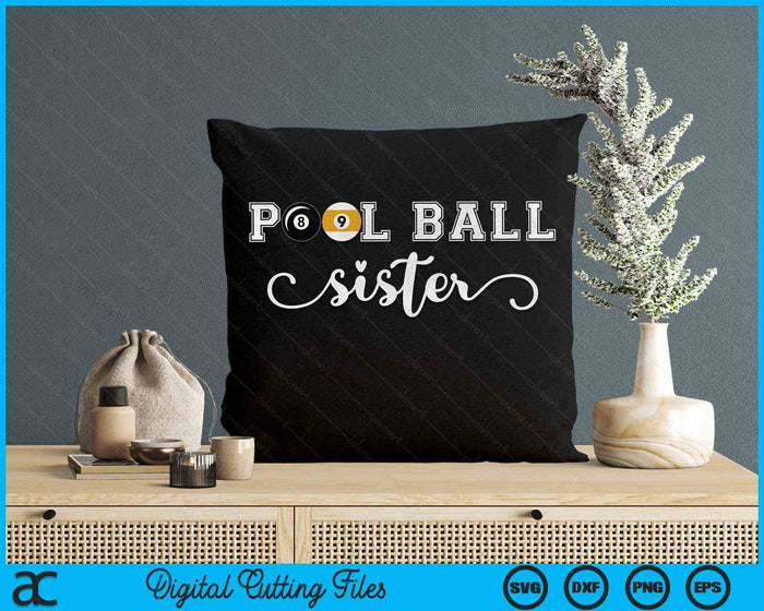 Pool Ball Sister Pool Ball Sport Lover Birthday SVG PNG Digital Cutting Files