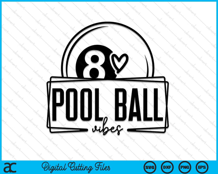 Pool Ball Vibes Game Day Sports SVG PNG Digital Printable Files