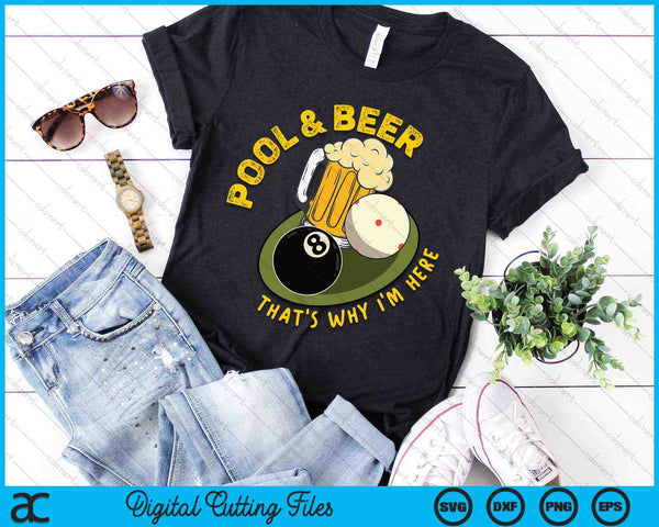 Pool &amp; Beer Dat is waarom ik hier ben Biljartspelers SVG PNG digitale snijbestanden