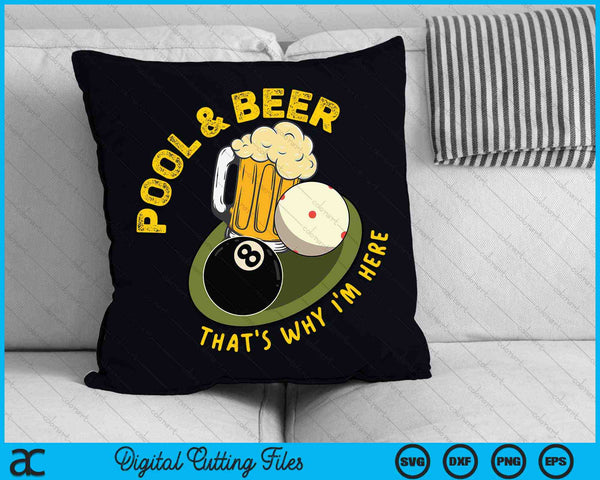 Pool &amp; Beer Dat is waarom ik hier ben Biljartspelers SVG PNG digitale snijbestanden